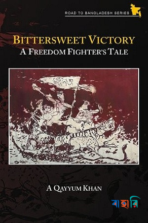Bittersweet Victory A Freedom Fighters Tale