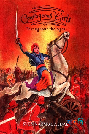 Courageous Girls: Throughout the Ages