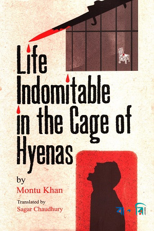 Life Indomitable in the Cage of Hyenas