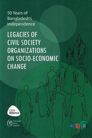 50 Years of Bangladesh's Independence : Legacies of Civil Society Organizations on Socio-Economic Change