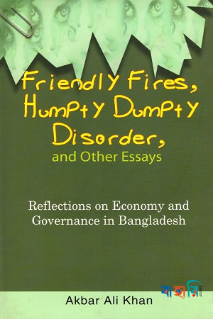 Friendly Fires, Humpty Dumpty Disorder, and Other Essays