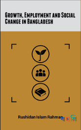 Growth, Employment and Social Change in Bangladesh