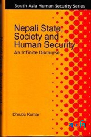 Nepali State, Society and Human Security : An Infinite Discourse