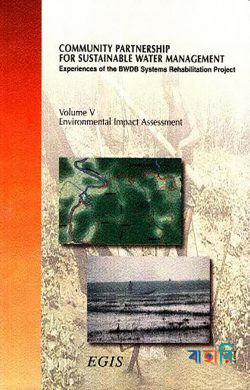 Community Partnership For Sustainable Water Management: Experience of the BWDB Systems Rehabitation Project: Environmental Impact Assessment (volume 5)