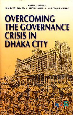 Overcoming the Governance Crisis in Dhaka City